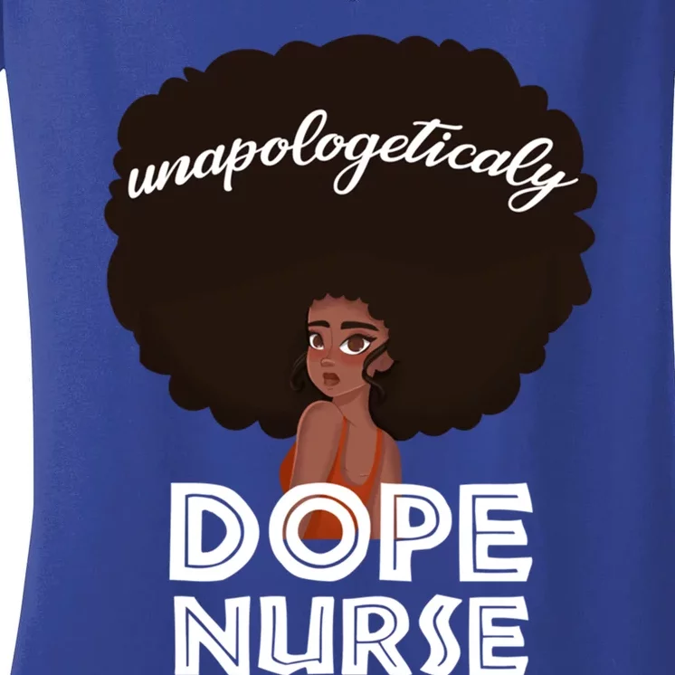 Black History Month Proud Black Unapologetically Dope Nurse Gift Women's V-Neck T-Shirt