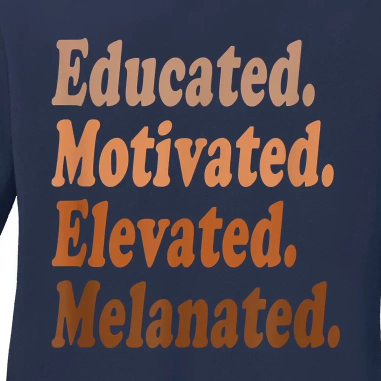 Black History Month Educated Motivated Elevated Melanated Ladies Long Sleeve Shirt