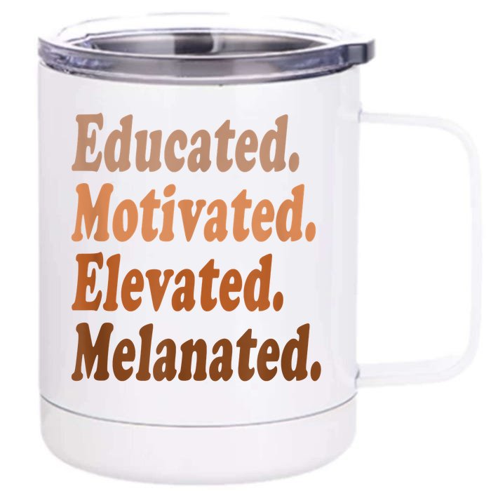 Black History Month Educated Motivated Elevated Melanated Front & Back 12oz Stainless Steel Tumbler Cup