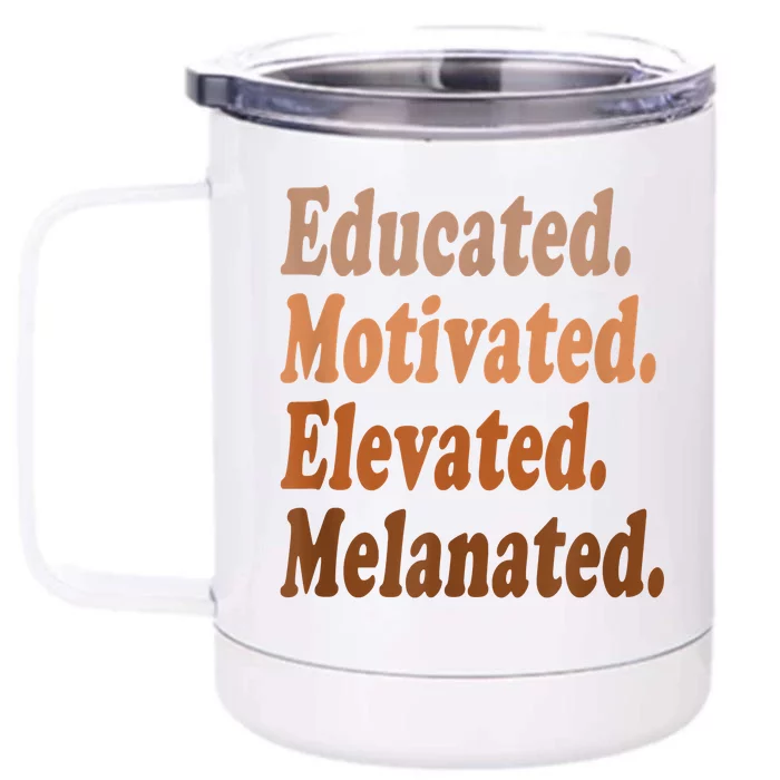 Black History Month Educated Motivated Elevated Melanated Front & Back 12oz Stainless Steel Tumbler Cup