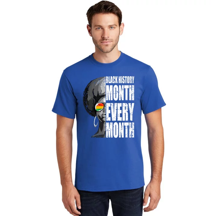 Black History Month Every Month Great Gift Tall T-Shirt