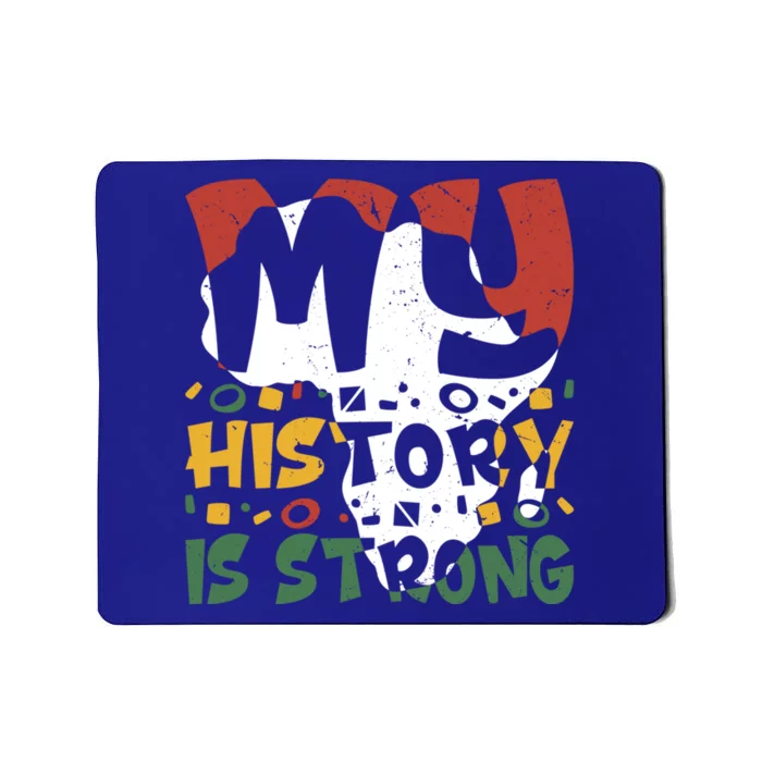 Black History Month My History Is Strong Meaningful Gift Mousepad