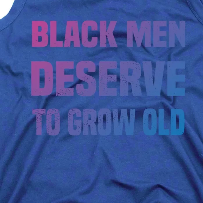 Black History Month Black Deserve To Grow Old Great Gift Tank Top