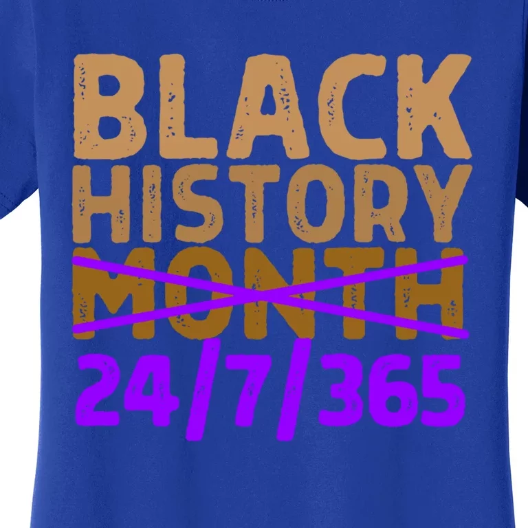 Black History Month 24 7 365 All Year Long Melanin Purple Funny Gift Women's T-Shirt