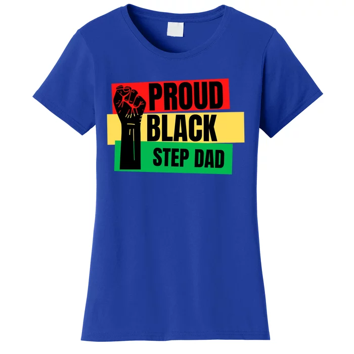 Black History Month Proud Black Step Dad Bonus Daddy Father Gift Women's T-Shirt