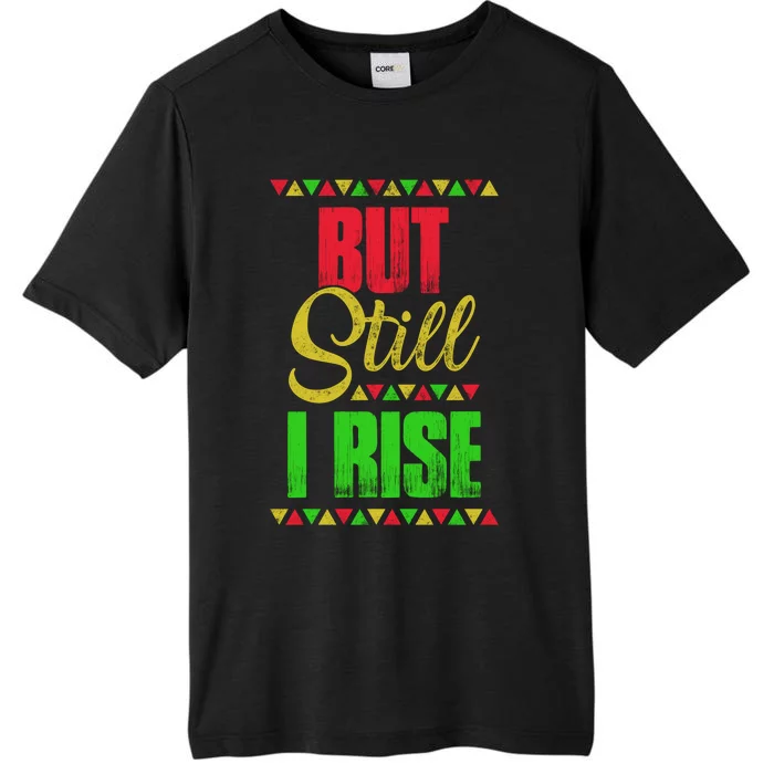 Black History Month But Still I Rise ChromaSoft Performance T-Shirt