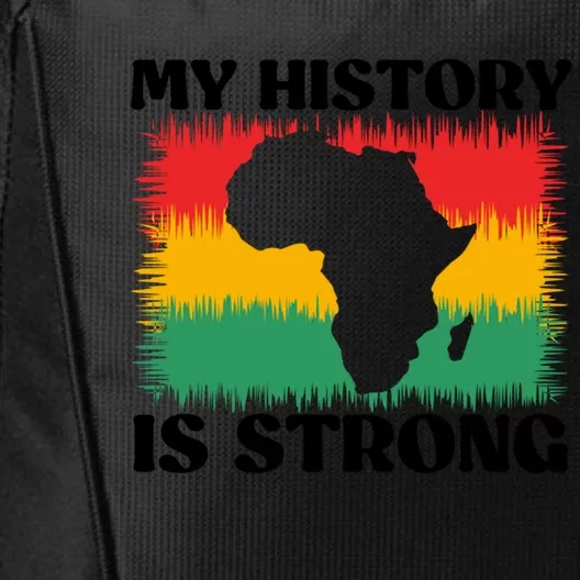 Black History Month My History Is Strong Cool Gift City Backpack