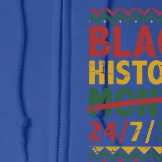 Black History Month 24/7/365 With African Flag Gift Full Zip Hoodie