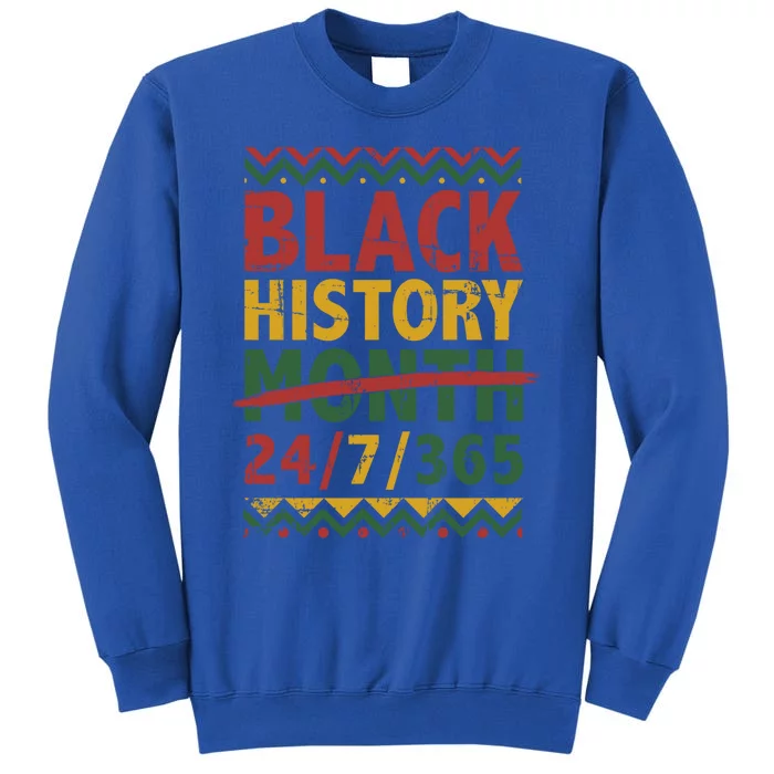 Black History Month 24/7/365 With African Flag Funny Gift Tall Sweatshirt