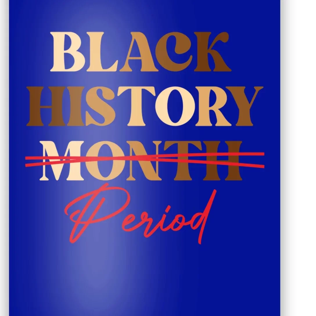 Black History Month Period Melanin Cool Gift Poster