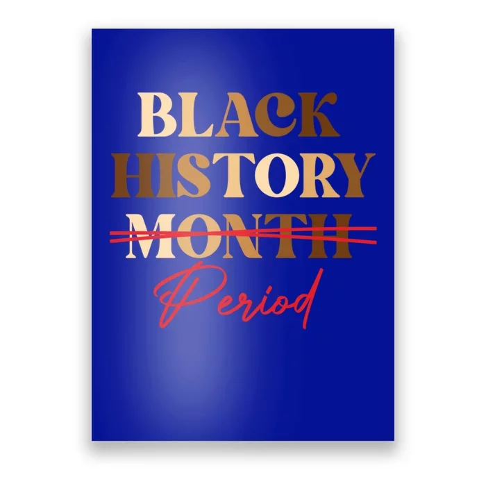 Black History Month Period Melanin Cool Gift Poster