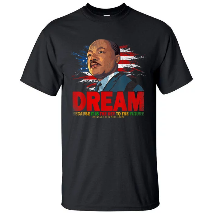 Black History Month Martin Have Dream Luther King Day Tall T-Shirt