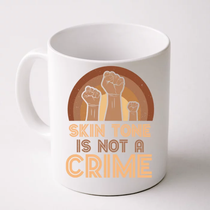 Black History Month Skin Tone Is Not A Crime Melanin Cute Gift Front & Back Coffee Mug