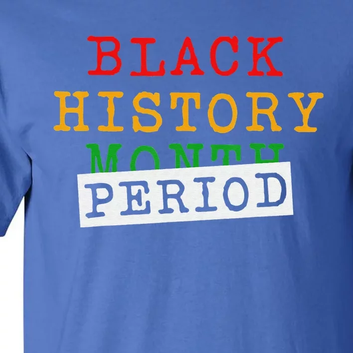 Black History Month Period African Pride Tall T-Shirt