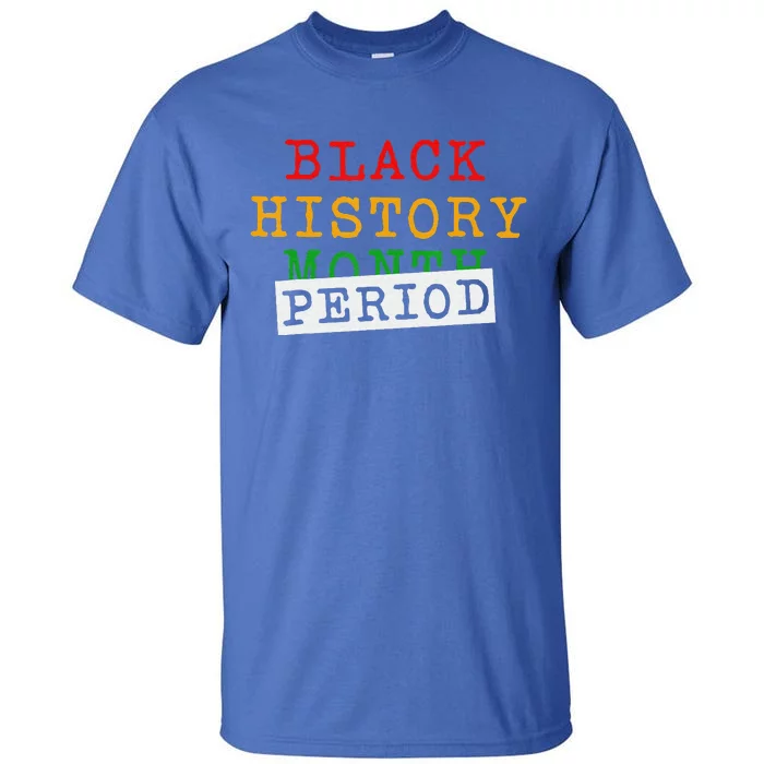 Black History Month Period African Pride Tall T-Shirt