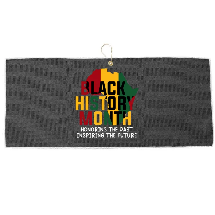 Black History Month Honoring The Past Inspiring The Future Gift Large Microfiber Waffle Golf Towel