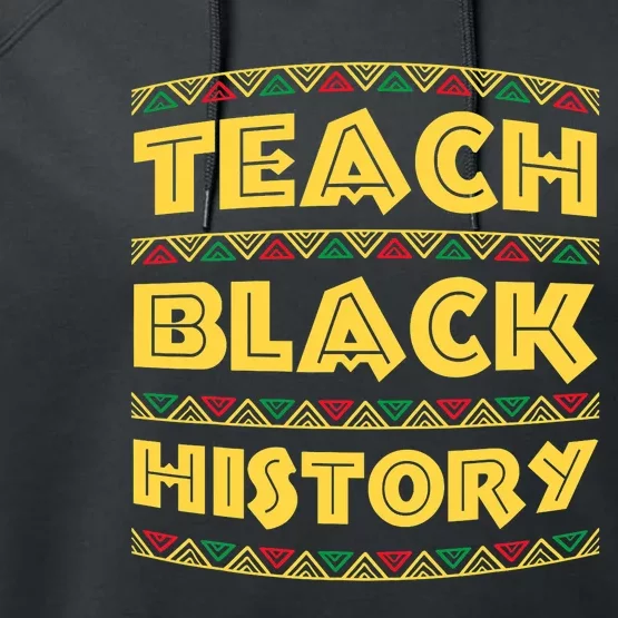 Black History Month Teach Black History Performance Fleece Hoodie