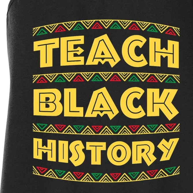 Black History Month Teach Black History Women's Racerback Tank