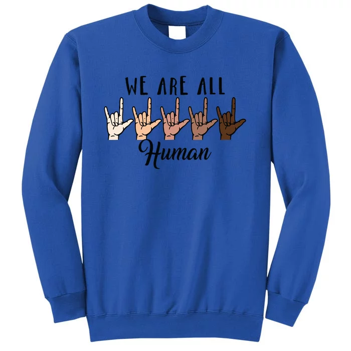 Black History Month We Are All Human Black Is Beautiful Tall Sweatshirt