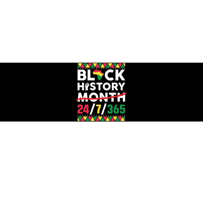 Black History Month One Month Cant Hold Our History 24 7 365 Bumper Sticker