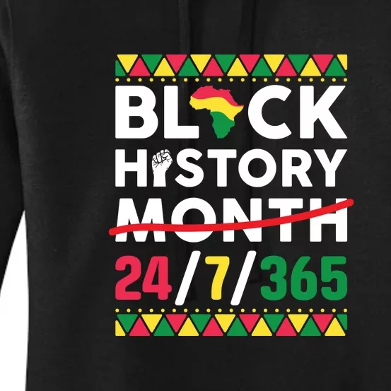 Black History Month One Month Cant Hold Our History 24 7 365 Women's Pullover Hoodie