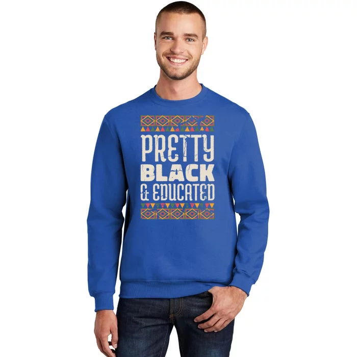 Black History Month Great Gift Pretty Black And Educated Gift Sweatshirt