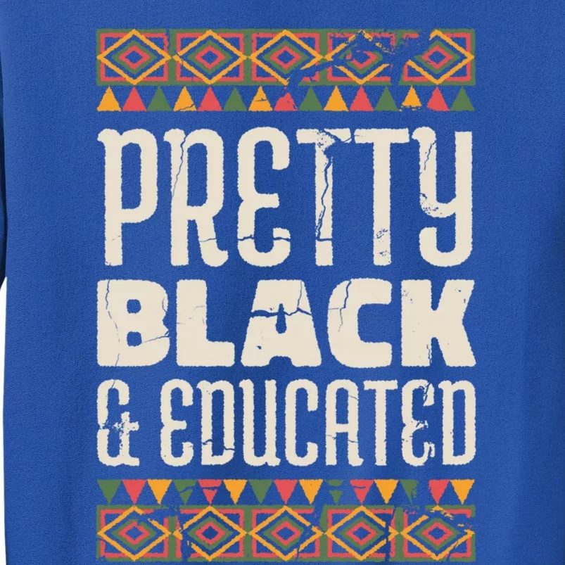 Black History Month Great Gift Pretty Black And Educated Gift Sweatshirt