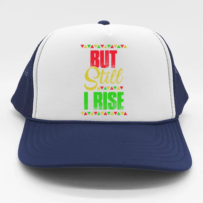 Black History Month But Still I Rise Cute Gift Trucker Hat