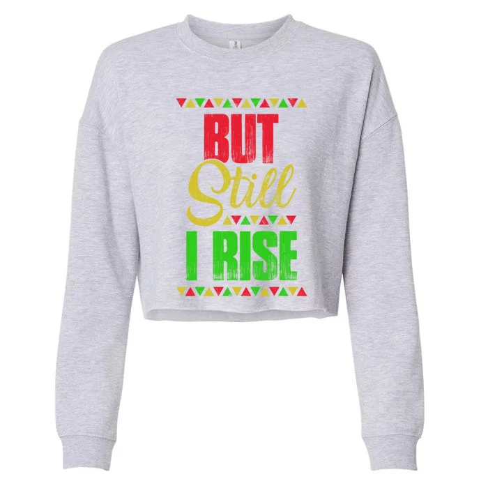 Black History Month But Still I Rise Cute Gift Cropped Pullover Crew