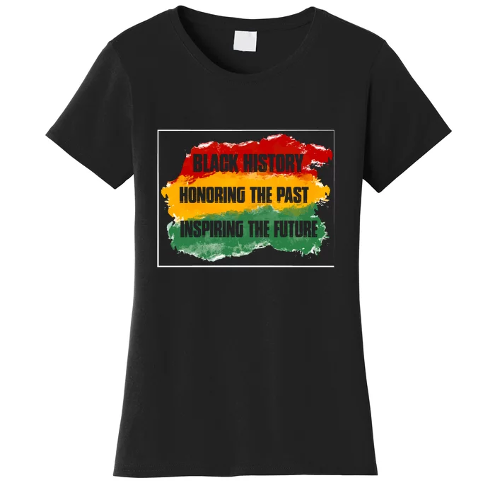 Black History Month Honoring The Past Inspiring The Future African Gift Women's T-Shirt