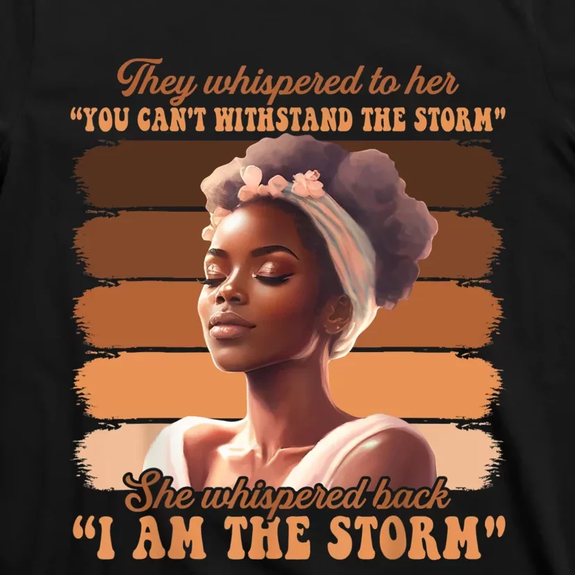 Black History Month African Woman Afro I Am The Storm T-Shirt