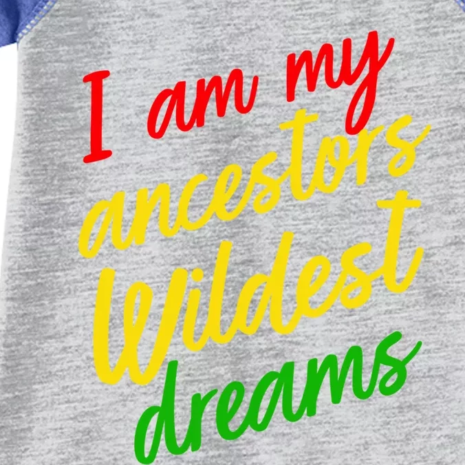 Black History Month Juneteenth Ancestors Wildest Dreams Gift Infant Baby Jersey Bodysuit