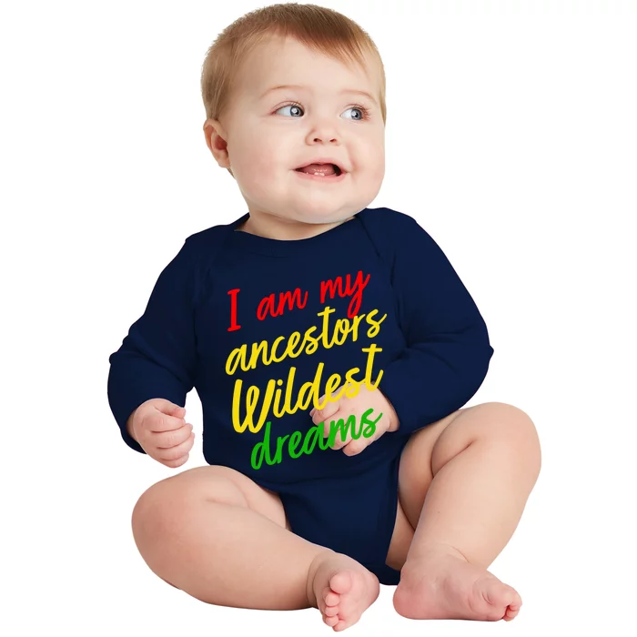 Black History Month Juneteenth Ancestors Wildest Dreams Gift Baby Long Sleeve Bodysuit