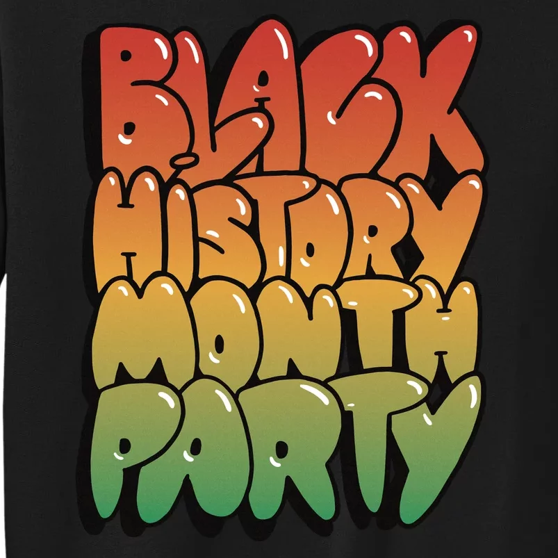 Black History Month Party Tall Sweatshirt