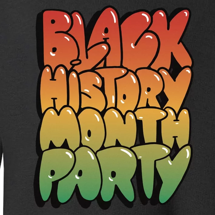 Black History Month Party Toddler Sweatshirt