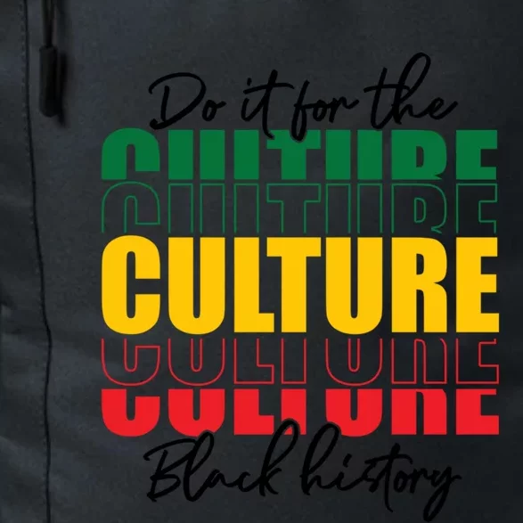 Black History Month Do It For The Culture Black History Gift Daily Commute Backpack