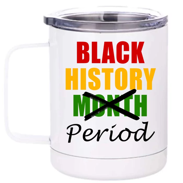 Black History Month Period Front & Back 12oz Stainless Steel Tumbler Cup