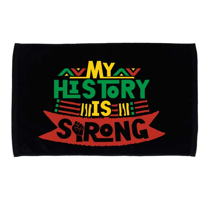 Black History Month Gift My History Is Strong Women Microfiber Hand Towel