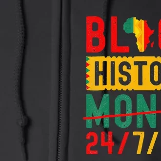 Black History Month One Month Cant Hold Our History 24 7 365 Full Zip Hoodie