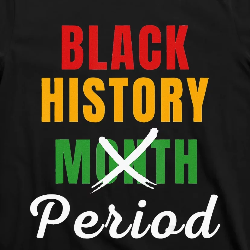 Black History Month Period African Pride BHM T-Shirt