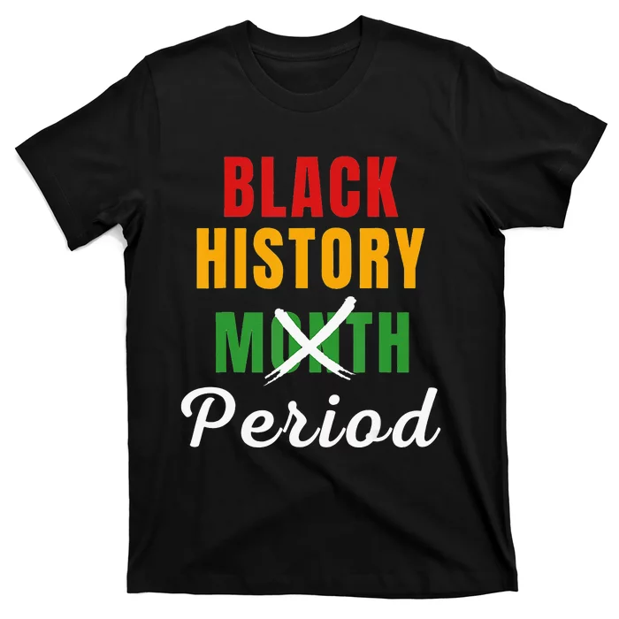 Black History Month Period African Pride BHM T-Shirt