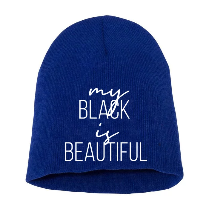 Black History Month My Black Is Beautiful Black Heritage Funny Gift Short Acrylic Beanie