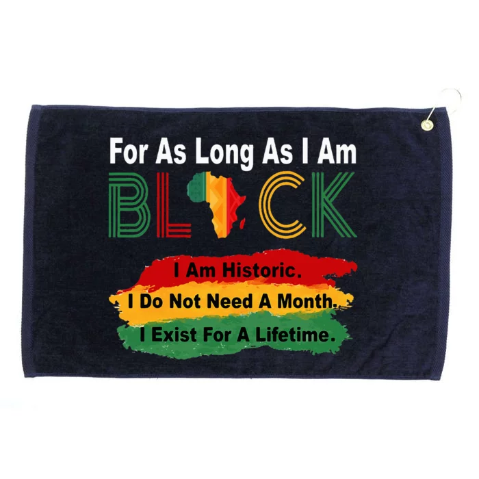 Black History Month For As Long As I Am Black Pride African Grommeted Golf Towel