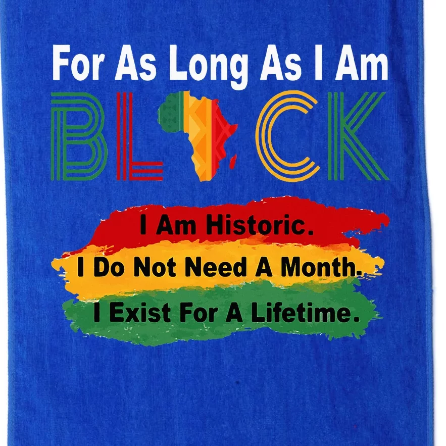 Black History Month For As Long As I Am Black Pride African Platinum Collection Golf Towel