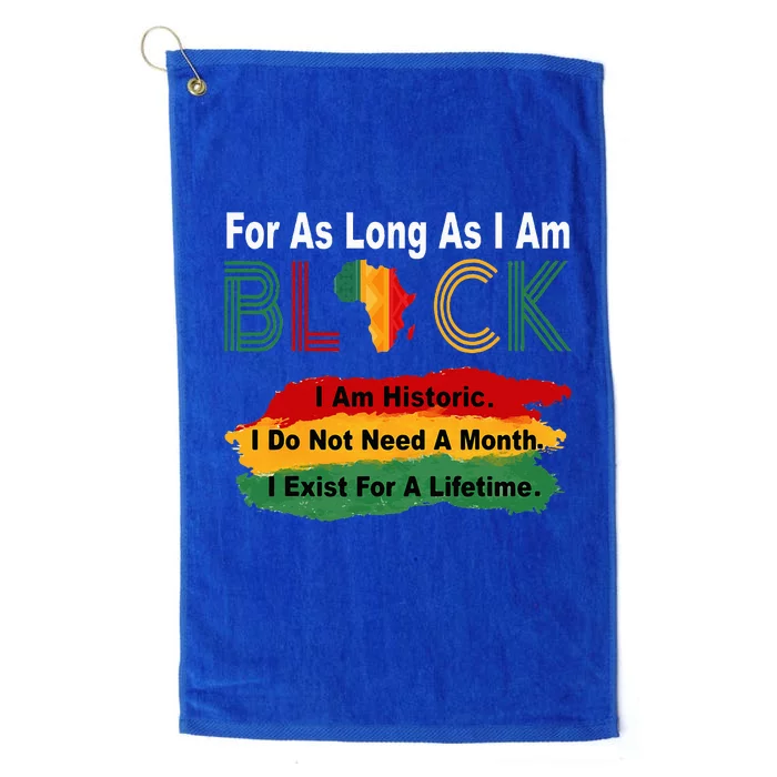 Black History Month For As Long As I Am Black Pride African Platinum Collection Golf Towel