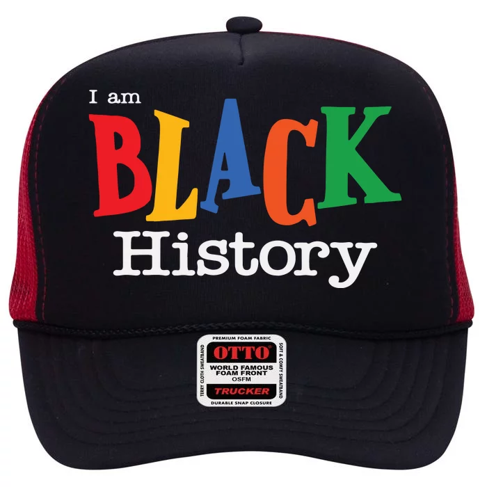 Black History Month I Am Black History High Crown Mesh Trucker Hat