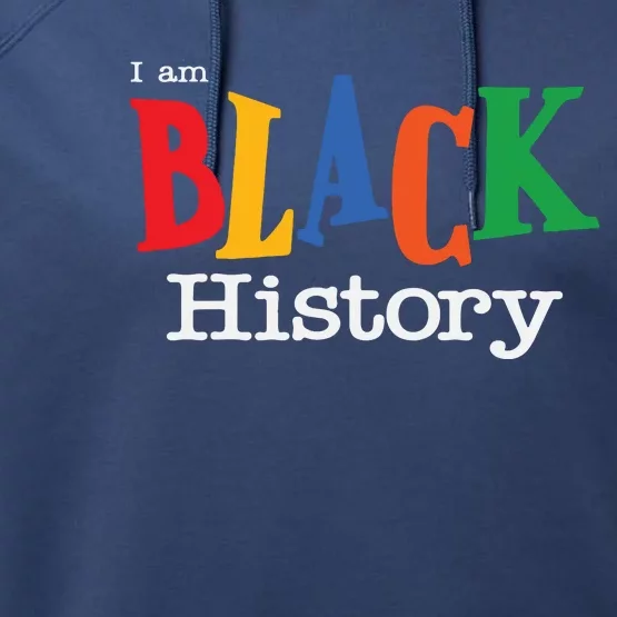 Black History Month I Am Black History Performance Fleece Hoodie