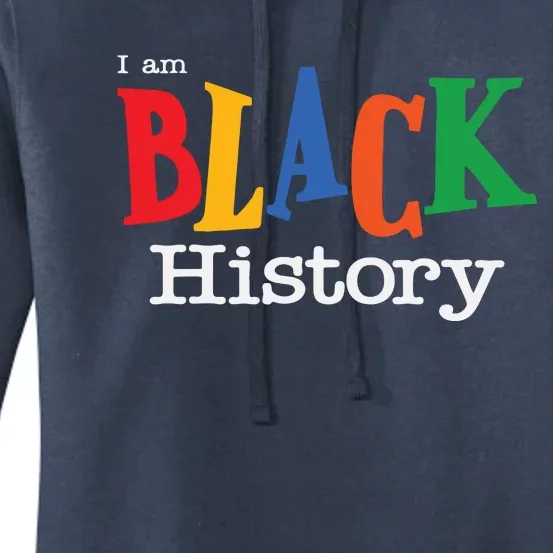 Black History Month I Am Black History Women's Pullover Hoodie