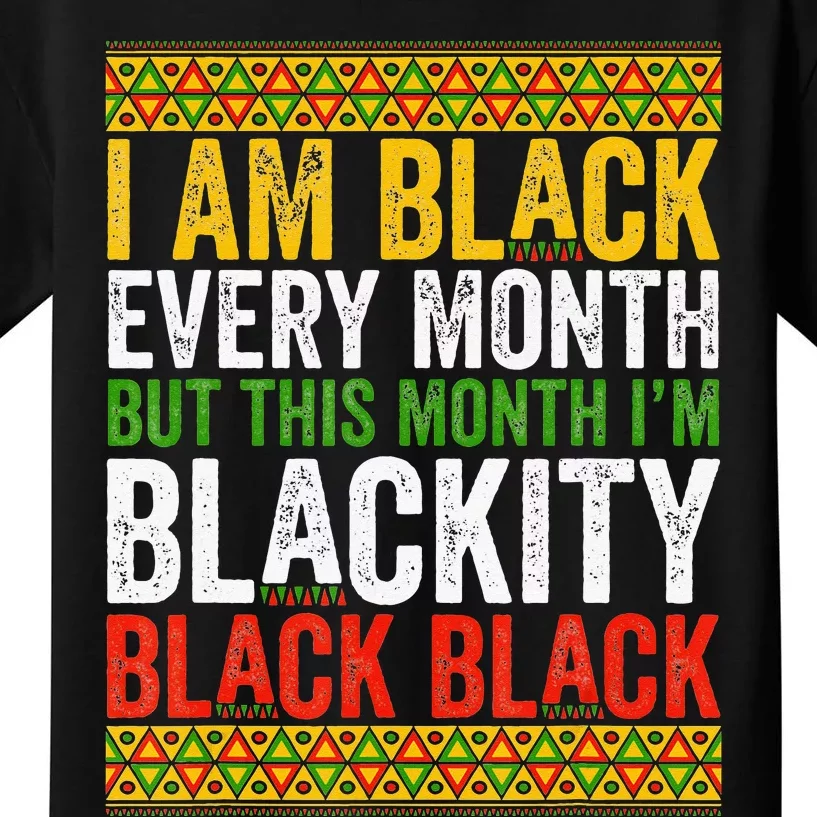 Black History Month This Month I'm Blackity Black Kids T-Shirt