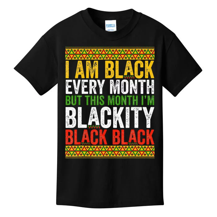 Black History Month This Month I'm Blackity Black Kids T-Shirt